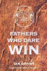 Fathers Who Dare Win    Strategies for Effective Fatherhood