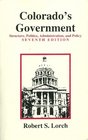 Colorado's Government Structure Politics Administration and Policy