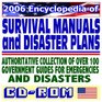 2006 Encyclopedia of Survival Manuals and Disaster Plans: Military Survival Manuals, Major Collection of Authoritative Government Documents and Guides for Every Emergency and Disaster