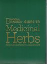 National Geographic Guide to Medicinal Herbs (The World's Most Effective Healing Plants)