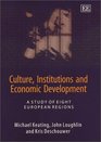 Culture Institutions and Economic Development A Study of Eight European Regions