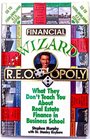 Financial wizard REO OPOLY What they don't teach you about real estate finance in business school