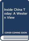 Inside China Today A Western View