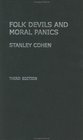 Folk Devils and Moral Panics Thirtieth Anniversary Edition