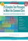 25 Complex Text Passages to Meet the Common Core Literature and Informational Texts Grade 5