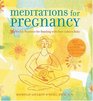 Meditations for Pregnancy  36 Weekly Practices for Bonding with Your Unborn Baby