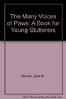 The Many Voices of Paws A Book for Young Stutterers