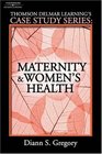 Thomson Delmar Learning's Case Study Series Maternity  Women's Health