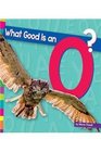 What Good Is an O