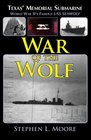 War of the Wolf Texas' Memorial Submarine