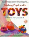 Teaching Physics with Toys Activities for Grades K9
