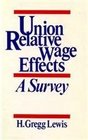 Union Relative Wage Effects A Survey