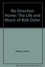 No Direction Home The Life and Music of Bob Dylan