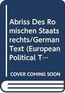 Abriss Des Romischen Staatsrechts/German Text