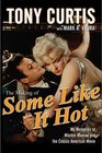 The Making of Some Like It Hot My Memories of Marilyn Monroe and the Classic American Movie