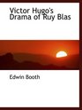 Victor Hugo's Drama of Ruy Blas