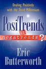 Positrends or Negatrends Dealing Positively With the Third Millennium