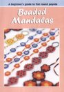 Beaded Mandalas: A Beginner's Guide to Flat Round Peyote