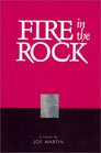 Fire in the Rock A Novel