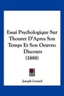 Essai Psychologique Sur Thouret D'Apres Son Temps Et Son Oeuvre Discours