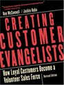 Creating Customer Evangelists How Loyal Customers Become a Volunteer Sales Force