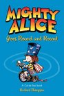 Mighty Alice Goes Round and Round A Cul de Sac Book
