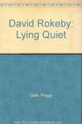 David Rokeby Lying Quiet