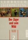 Lehrbuch Jgerprfung 5 Bde Bd2 Der Jger und sein Wild