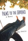 Palms to the Ground