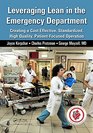 Leveraging Lean in the Emergency Department Creating a Cost Effective Standardized High Quality PatientFocused Operation