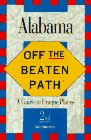 Alabama Off the Beaten Path/a Guide to Unique Places