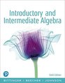 Introductory and Intermediate Algebra Plus NEW MyLab Math with Pearson eText  Access Card Package