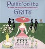 Puttin' on the Grits  A Guide to Southern Entertaining