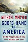 God's Hand on America Divine Providence in the Modern Era