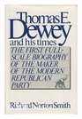 Thomas E Dewey and His Times