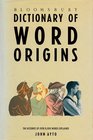 Bloomsbury dictionary of word origins