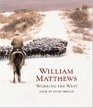 William Matthews Working the west
