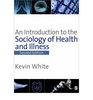 An Introduction to the Sociology of Health and Illness