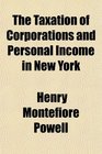 The Taxation of Corporations and Personal Income in New York