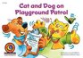 CAT AND DOG ON PLAYGROUND PATROL LEARN TO READ READERS