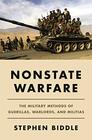 Nonstate Warfare The Military Methods of Guerillas Warlords and Militias