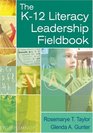 The K12 Literacy Leadership Fieldbook