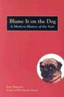 Blame It on the Dog A Modern History of the Fart