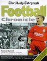 Daily Telegraph Football Chronicle A Seasonbyseason Account of the Soccer Stories That Made the Headlines from 1863 to the Present Day