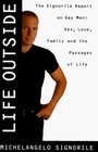 Life Outside  The Signorile Report on Gay Men Sex Drugs Muscles and the Passages of Life