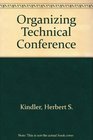 Organizing the Technical Conference