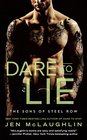 Dare to Lie (Sons of Steel Row, Bk 3)
