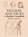 Figures and Faces : A Sketcher's Handbook (Dover Books on Art Instruction)