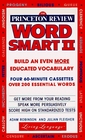 The Princeton Review Word Smart II Audio Program How to Build an Even More Educated Vocabulary
