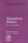 Situation Ethics The New Morality